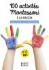 Petit Livre De - 100 Activites Montessori Pour Les Enfants
