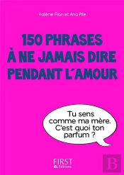 Petit Livre De - 150 Phrases A Ne Jamais Dire Pendant L'Amour