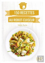 Petit Livre De - 150 Recettes Au Robot-Cuiseur