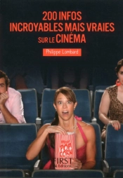 Petit Livre De - 200 Infos Incroyables Mais Vraies Sur Le Cinema