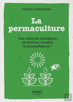 Bertrand.pt - Petit Livre De - La Permaculture - Une Methode Ecologie, Productive, Durable Et Autosuffisante
