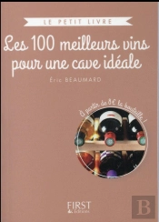 Petit Livre De - Les 100 Meilleurs Vins Pour Une Cave Ideale Collector