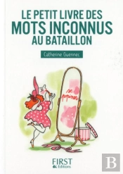 Petit Livre De - Mots Inconnus Au Bataillon