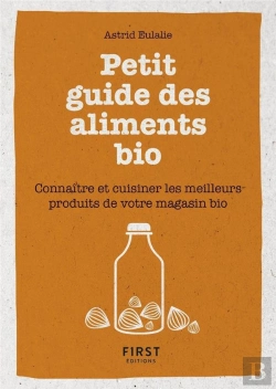 Bertrand.pt - Petit Livre De - Petit Guide Des Aliments Bio - Connaitre Et Cuisiner Les Meilleurs Produits De Votr
