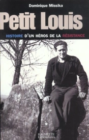 Petit Louis ; Histoire D'Un Resistant Lyonnais
