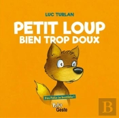 Petit Loup Bien Trop Doux - Pas Folle La Bestiole (Nouvelle Edition)