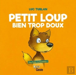 Bertrand.pt - Petit Loup Bien Trop Doux - Pas Folle La Bestiole (Nouvelle Edition)