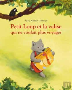 Bertrand.pt - Petit Loup Et La Valise Qui Ne Voulait Plus Voyager
