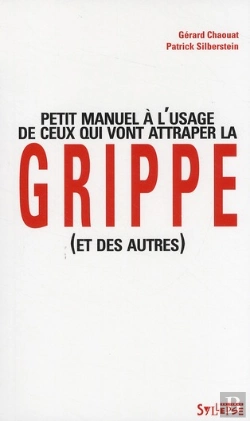 Bertrand.pt - Petit Manuel À L'Usage De Ceux Qui Vont Attraper La Grippe (Et Des Autres)