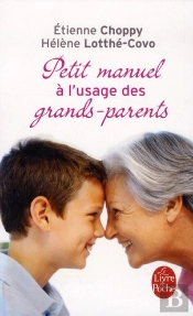 Petit Manuel A L'Usage Des Grands-Parents