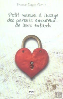 Bertrand.pt - Petit Manuel A L'Usage Des Parents Amoureux De Leurs Enfants