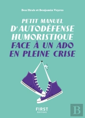 Petit Manuel D'Autodéfense Humoristique Face À Un Ado En Pleine Crise