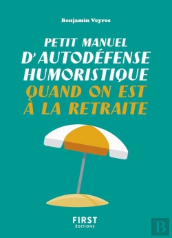 Bertrand.pt - Petit Manuel D'Autodéfense Humoristique Quand On Est À La Retraite