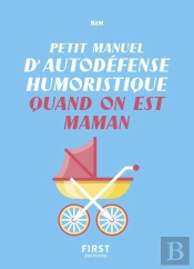 Petit Manuel D'Autodéfense Humoristique Quand On Est Maman