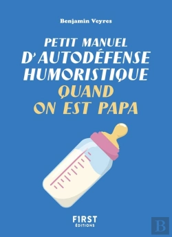 Bertrand.pt - Petit Manuel D'Autodéfense Humoristique Quand On Est Papa