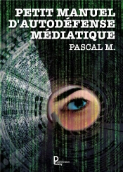 Petit Manuel D'Autodéfense Médiatique