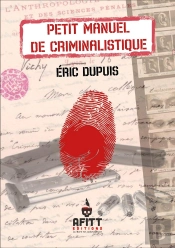 Petit Manuel De Criminalistique