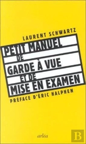 Petit Manuel De Garde À Vue Et De Mise En Examen