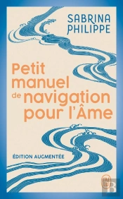 Petit Manuel De Navigation Pour L'Âme