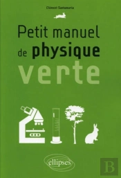 Petit Manuel De Physique Verte