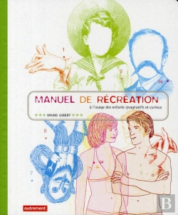 Bertrand.pt - Petit Manuel De Récréation À L'Usage Des Enfants Imaginatifs Et Curieux