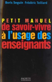 Petit Manuel De Savoir Vivre A L'Usage Des Enseignants