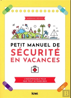 Bertrand.pt - Petit Manuel De Sécurité En Vacances ; L'Indispensable Pour Que Tout Se Passe Bien