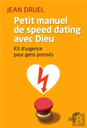 Petit Manuel De Speed Dating Avec Dieu
