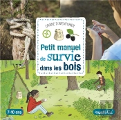 Petit Manuel De Survie Dans Les Bois
