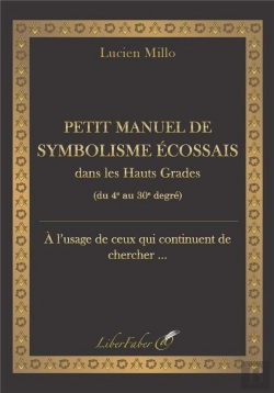 Bertrand.pt - Petit Manuel De Symbolisme Ecossais Dans Les Hauts Grades - Du 4e Au 30e Degre