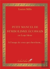 Petit Manuel De Symbolisme Écossais En Loge Bleue