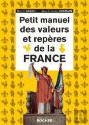 Petit Manuel Des Valeurs Et Repères De La France