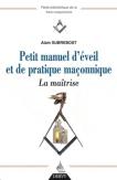 Petit Manuel D'Éveil Et De Pratique Maçonnique, La Maîtrise