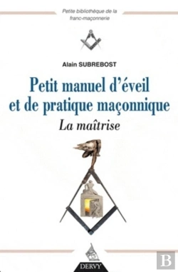 Bertrand.pt - Petit Manuel D'Éveil Et De Pratique Maçonnique, La Maîtrise