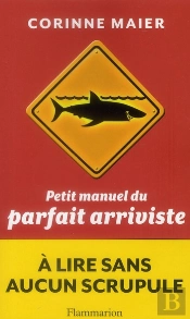 Petit Manuel Du Parfait Arriviste