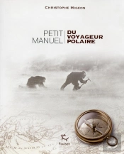 Petit Manuel Du Voyageur Polaire