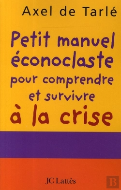 Bertrand.pt - Petit Manuel Éconoclaste Pour Comprendre Et Survivre À La Crise