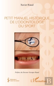 Petit Manuel Historique De L'Odontologie Du Sport