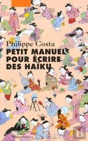 Petit Manuel Pour Ecrire Des Haiku Et Tous Types De Poesie