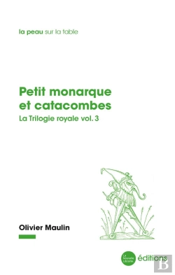 Bertrand.pt - Petit Monarque Et Catacombes - La Trilogie Royale Vol.3