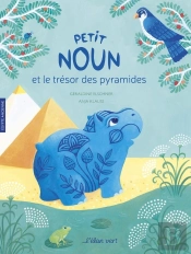 Petit Noun Et Le Tresor Des Pyramides - Egypte Ancienne