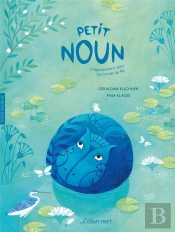 Petit Noun : L'Hippopotame Bleu Des Bords Du Nil