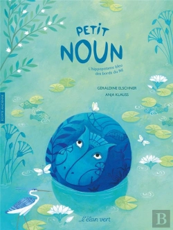Bertrand.pt - Petit Noun : L'Hippopotame Bleu Des Bords Du Nil