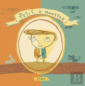 Petit, O Monstro