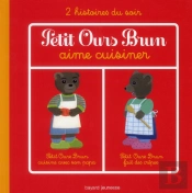 Petit Ours Brun Aime Cuisiner ; 2 Histoires Du Soir