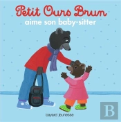 Petit Ours Brun Et Le Baby Sitteur