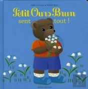 Petit Ours Brun Sent Tout !