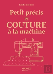 Petit Précis De Couture À La Machine