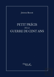 Petit Précis De La Guerre De Cent Ans