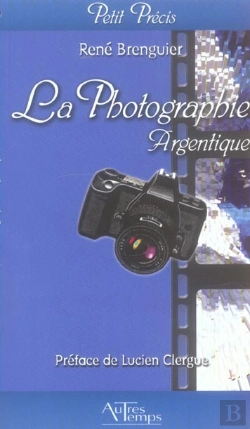 Bertrand.pt - Petit Precis De Photographie Argentique 
